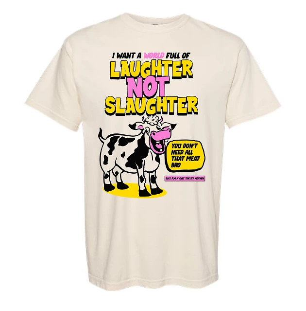 Laughter Not Slaughter T-Shirt